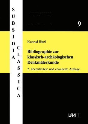 Bibliographie zur klassisch-archäologischen Denkmälerkunde von Binder,  Vera, Hitzl,  Konrad, Noack,  Beate, Puster,  Rolf, Reitz,  Christiane, Schaefer,  Christoph