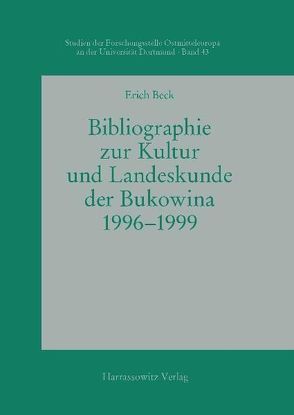Bibliographie zur Kultur und Landeskunde der Bukowina 1996–1999 von Beck,  Erich