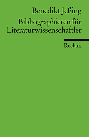 Bibliographieren für Literaturwissenschaftler von Jeßing,  Benedikt