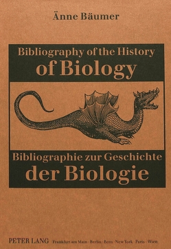 Bibliography of the History of Biology- Bibliographie zur Geschichte der Biologie von Bäumer-Schleinkofer,  Änne