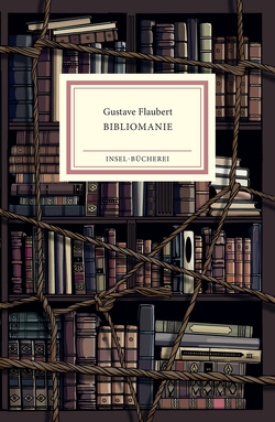 Bibliomanie von Flaubert,  Gustave, Neie,  Burkhard, Rieger,  Erwin, Vinken,  Barbara
