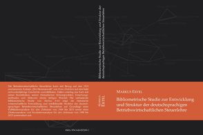 Bibliometrische Studie zur Entwicklung und Struktur der deutschsprachigen Betriebswirtschaftlichen Steuerlehre von Ertel,  Markus