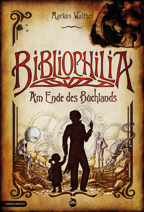 Bibliophilia. Am Ende des Buchlands von Walther,  Markus