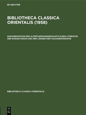 Bibliotheca Classica Orientalis / 1958 von Berlin,  Institut für griechisch-römische Altertumskunde bei der Deutschen Akademie der Wissenschaften zu, Irmsch,  Johannes