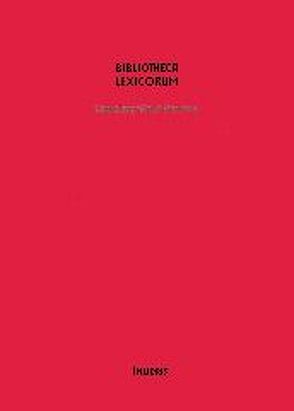 Bibliotheca Lexicorum – Kommentiertes Verzeichnis der Sammlung Otmar Seemann von Peche,  Martin, Wetscherek,  Hugo