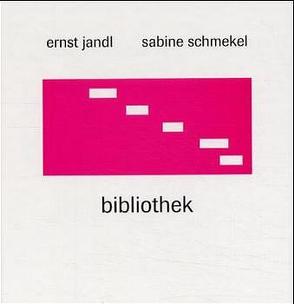 Bibliothek von Jandl,  Ernst, Schmekel,  Sabine