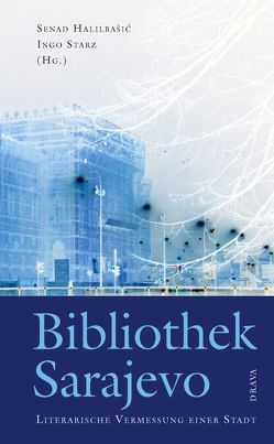 Bibliothek Sarajevo von Halilbašić,  Senad, Starz,  Ingo