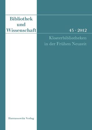 Bibliothek und Wissenschaft 45 (2012) von Tremp,  Ernst