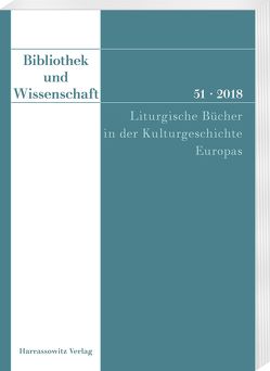 Bibliothek und Wissenschaft 51 (2018): Liturgische Bücher von Neuheuser,  Hanns Peter