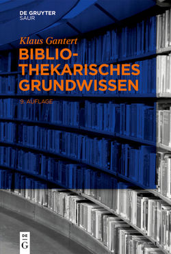 Bibliothekarisches Grundwissen von Gantert,  Klaus