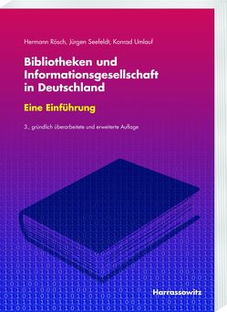 Bibliotheken und Informationsgesellschaft in Deutschland. Eine Einführung von Bilo,  Albert, Rösch,  Hermann, Seefeldt,  Jürgen, Steinhauer,  Eric W, Umlauf,  Konrad