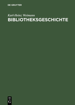 Bibliotheksgeschichte von Weimann,  Karl-Heinz