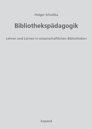 Bibliothekspädagogik von Schultka,  Holger