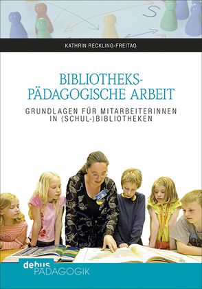 Bibliothekspädagogische Arbeit von Reckling-Freitag,  Kathrin