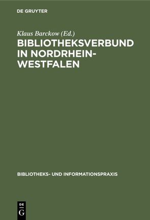 Bibliotheksverbund in Nordrhein-Westfalen von Barckow,  Klaus