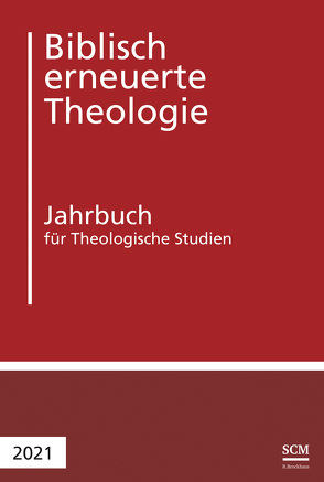 Biblisch erneuerte Theologie 2021 von Buchegger-Müller,  Jürg, Raedel,  Christoph