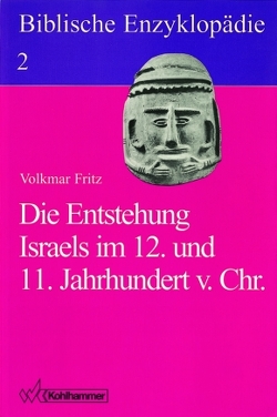 Die Entstehung Israels im 12. und 11. Jahrhundert v. Chr. von Dietrich,  Walter, Fritz,  Volkmar