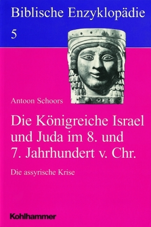 Die Königreiche Israel und Juda im 8. und 7. Jahrhundert vor Christus von Dietrich,  Walter, Schoors,  Antoon