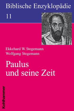 Biblische Enzyklopädie / Paulus und seine Zeit von Dietrich,  Walter, Stegemann,  Ekkehard W., Stegemann,  Wolfgang