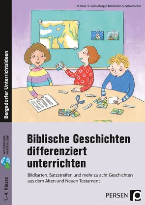 Biblische Geschichten differenziert unterrichten von Grünschläger-Brennecke,  S., Röse,  M., Schumacher,  S.