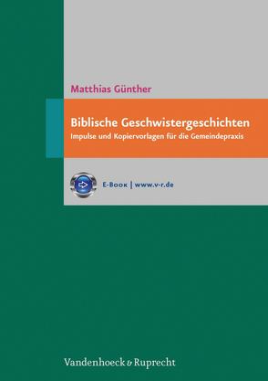 Biblische Geschwistergeschichten von Günther,  Matthias