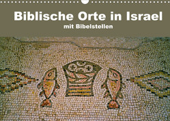 Biblische Orte in Israel mit Bibelstellen (Wandkalender 2023 DIN A3 quer) von Vorndran,  Hans-Georg