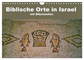 Biblische Orte in Israel mit Bibelstellen (Wandkalender 2024 DIN A4 quer), CALVENDO Monatskalender von Vorndran,  Hans-Georg