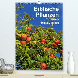 Biblische Pflanzen mit ihren Bibelversen (Premium, hochwertiger DIN A2 Wandkalender 2023, Kunstdruck in Hochglanz) von Vorndran,  Hans-Georg