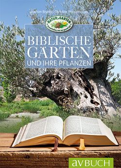 Biblische Gärten von Brocks,  Joachim, Weidenweber,  Christine