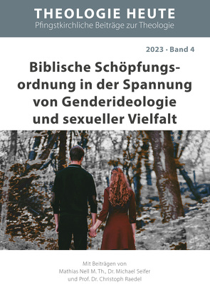 Biblische Schöpfungsordnung in der Spannung von Genderideologie und sexueller Vielfalt von Nell,  Mathias, Raedel,  Christoph, Seifert,  Michael