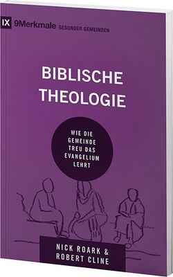 Biblische Theologie von Cline,  Robert, Roark,  Nick