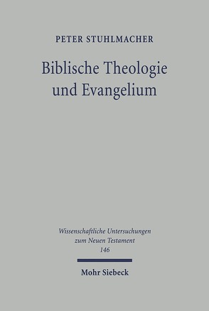 Biblische Theologie und Evangelium von Stuhlmacher,  Peter