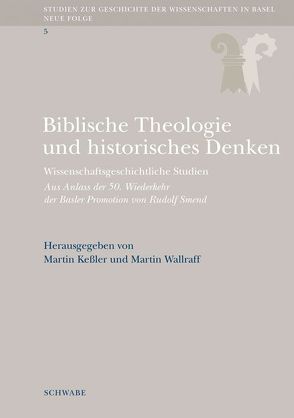 Biblische Theologie und historisches Denken von Keßler,  Martin, Wallraff,  Martin