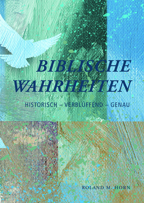 Biblische Wahrheiten von Horn,  Roland M