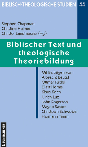 Biblischer Text und theologische Theoriebildung von Beutel,  Albrecht, Chapman,  Stephen, Fuchs,  Ottmar, Helmer,  Christine, Herms,  Eilert, Koch,  Klaus, Landmesser,  Christof, Luz,  Ulrich, Rogerson,  John William, Sæbø,  Magne, Schwöbel,  Christoph