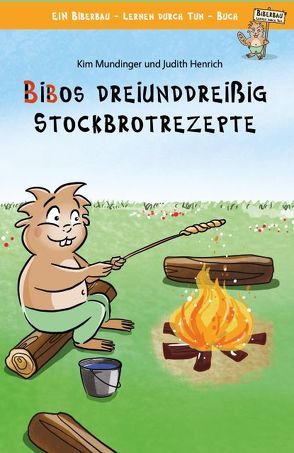 Bibos dreiundreißig Stockbrotrezepte