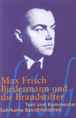 Biedermann und die Brandstifter von Frisch,  Max, Kuhn,  Heribert