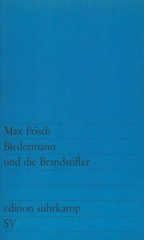 Biedermann und die Brandstifter von Frisch,  Max