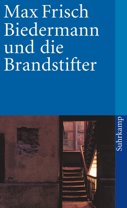 Biedermann und die Brandstifter von Frisch,  Max