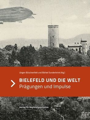 Bielefeld und die Welt von Büschenfeld,  Jürgen, Sunderbrink,  Bärbel