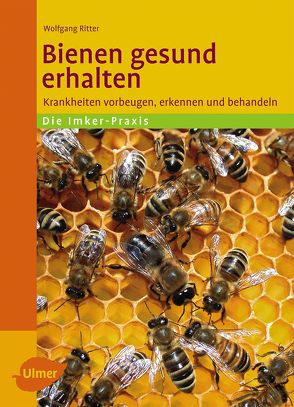Bienen gesund erhalten von Ritter,  Dr. Wolfgang