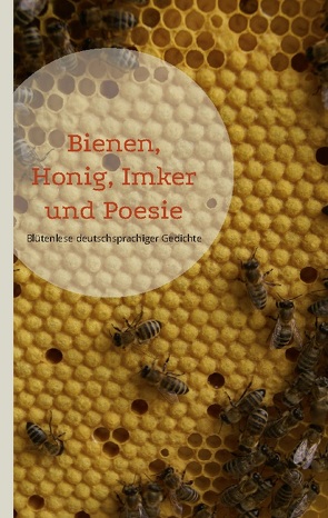 Bienen, Honig, Imker und Poesie von Adler-Drews,  Matthias, Autoren,  Diverse