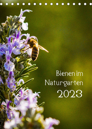 Bienen im Naturgarten (Tischkalender 2023 DIN A5 hoch) von Gartenchaosliebe