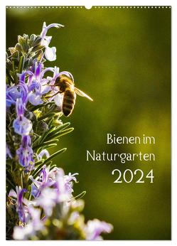 Bienen im Naturgarten (Wandkalender 2024 DIN A2 hoch), CALVENDO Monatskalender von Gartenchaosliebe,  Gartenchaosliebe