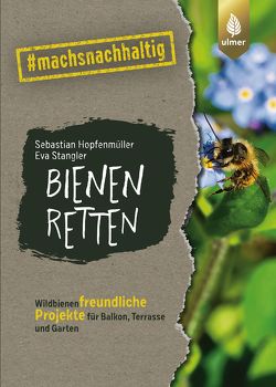 Bienen retten von Hopfenmüller,  Sebastian, Stangler,  Eva