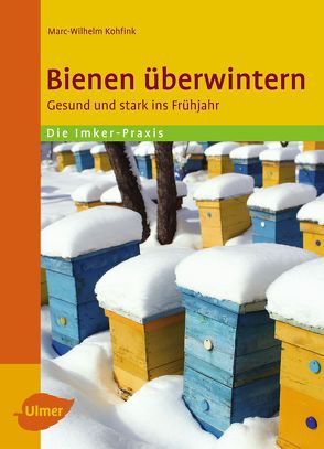 Bienen überwintern von Kohfink,  Marc-Wilhelm