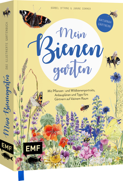 Bienenglück im Garten – Das illustrierte Gartenbuch von Oftring,  Bärbel, Sommer,  Janine
