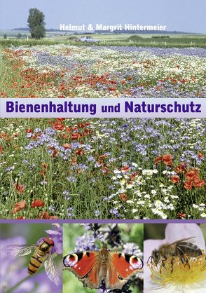Bienenhaltung und Naturschutz von Hintermeier,  Helmut, Hintermeier,  Margrit