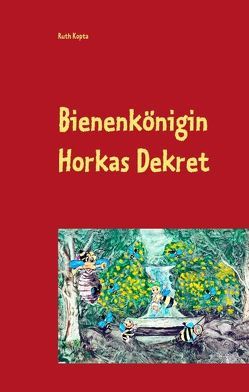 Bienenkönigin Horkas Dekret von Kopta,  Ruth