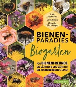 Bienenparadies Biogarten von Seidemann,  Erwin, Walton,  Gerda, Würtenberger,  Alexander